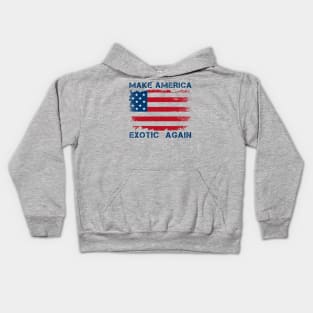 Make America Exotic Again Kids Hoodie